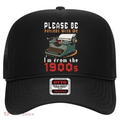 Please Be Patient With Me IM From The 1900 Retro Typewriter Hat