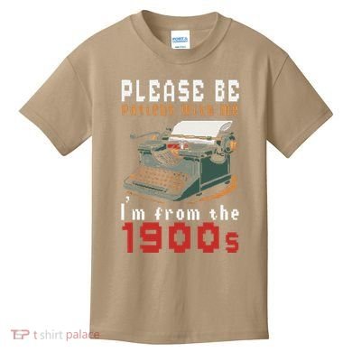 Please Be Patient With Me IM From The 1900 Retro Typewriter Kids T-Shirt