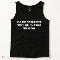 Please Be Patient With Me IM From The 1900s Tank Top thumb 2