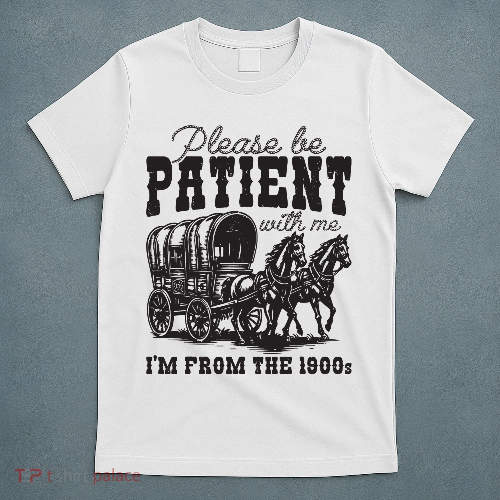 Please Be Patient With Me Im From The 1900s Vintage Trendy T-Shirt