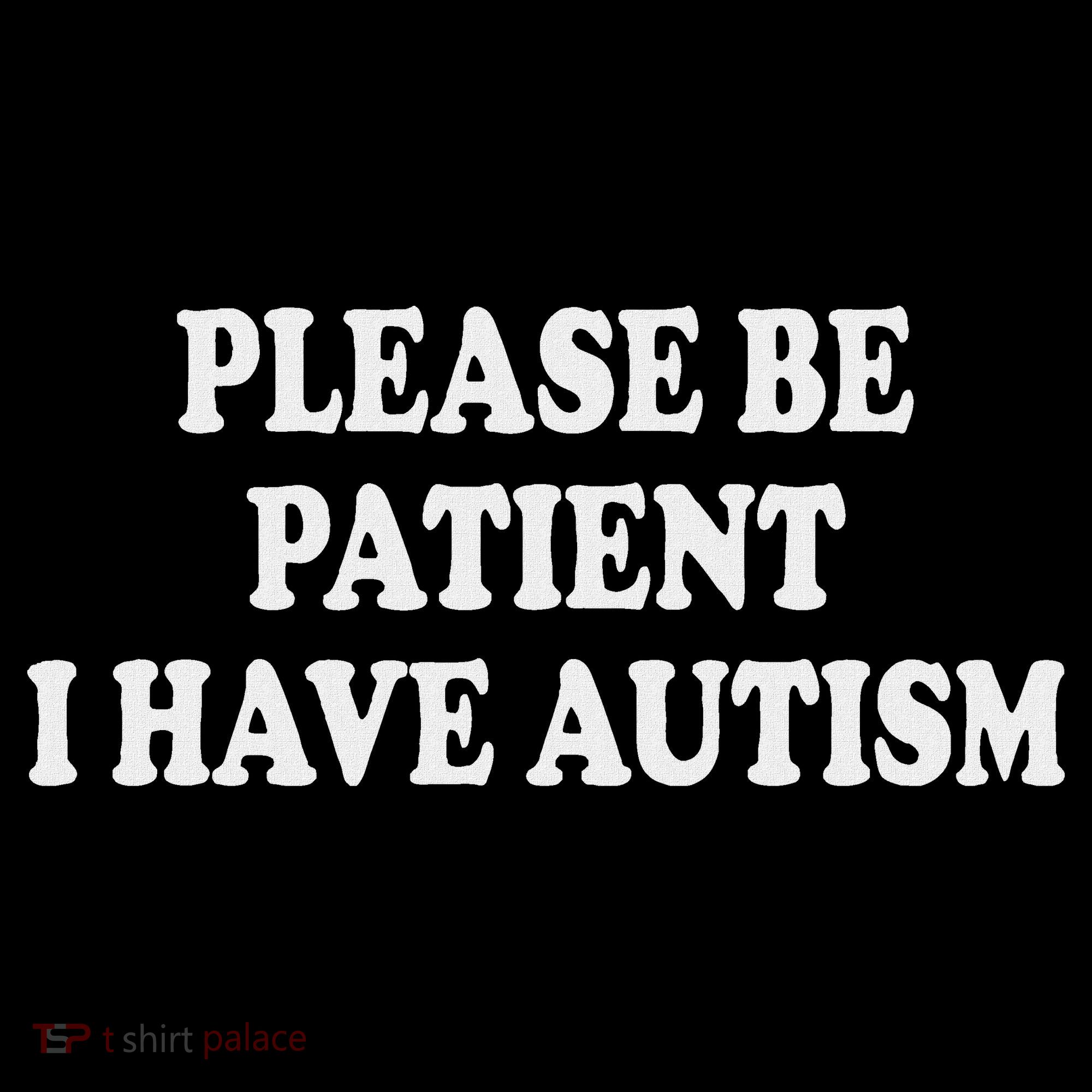 Please Be Patient I Have Autism Mousepad