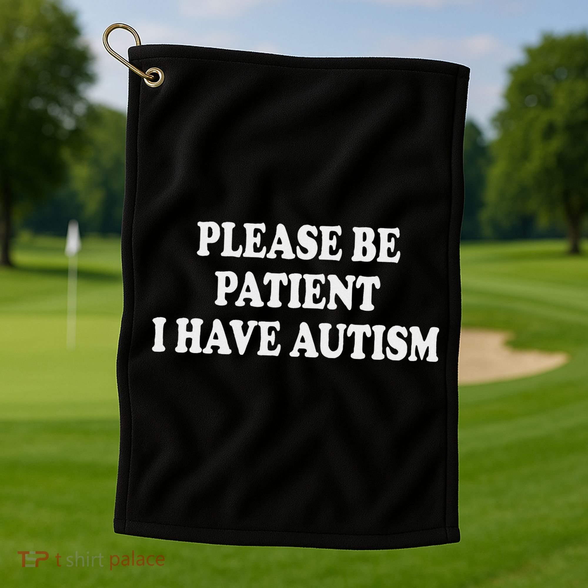 Please Be Patient I Have Autism Golf Towel