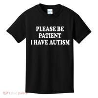 Please Be Patient I Have Autism Kids T-Shirt thumb 0