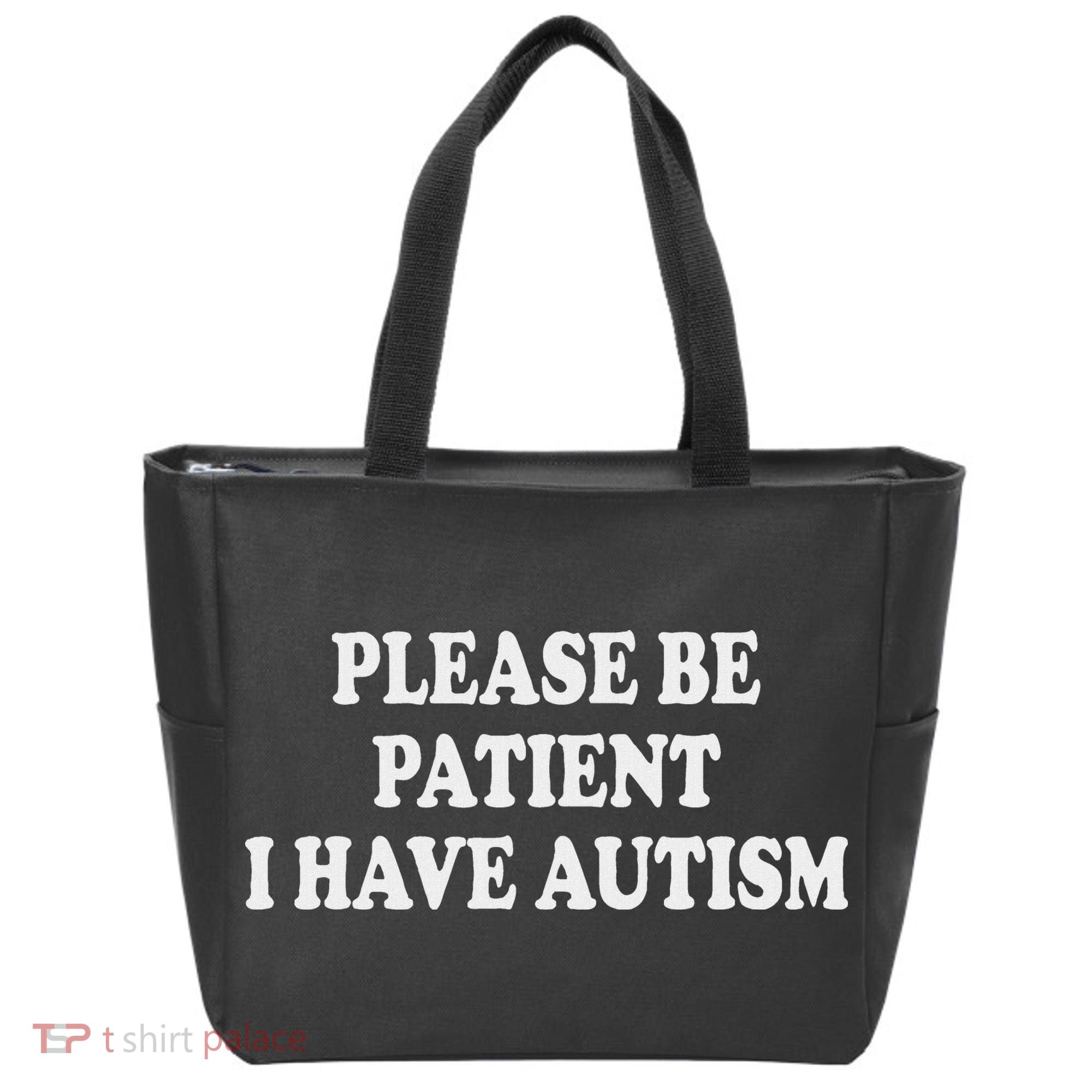 Please Be Patient I Have Autism Tote Bag