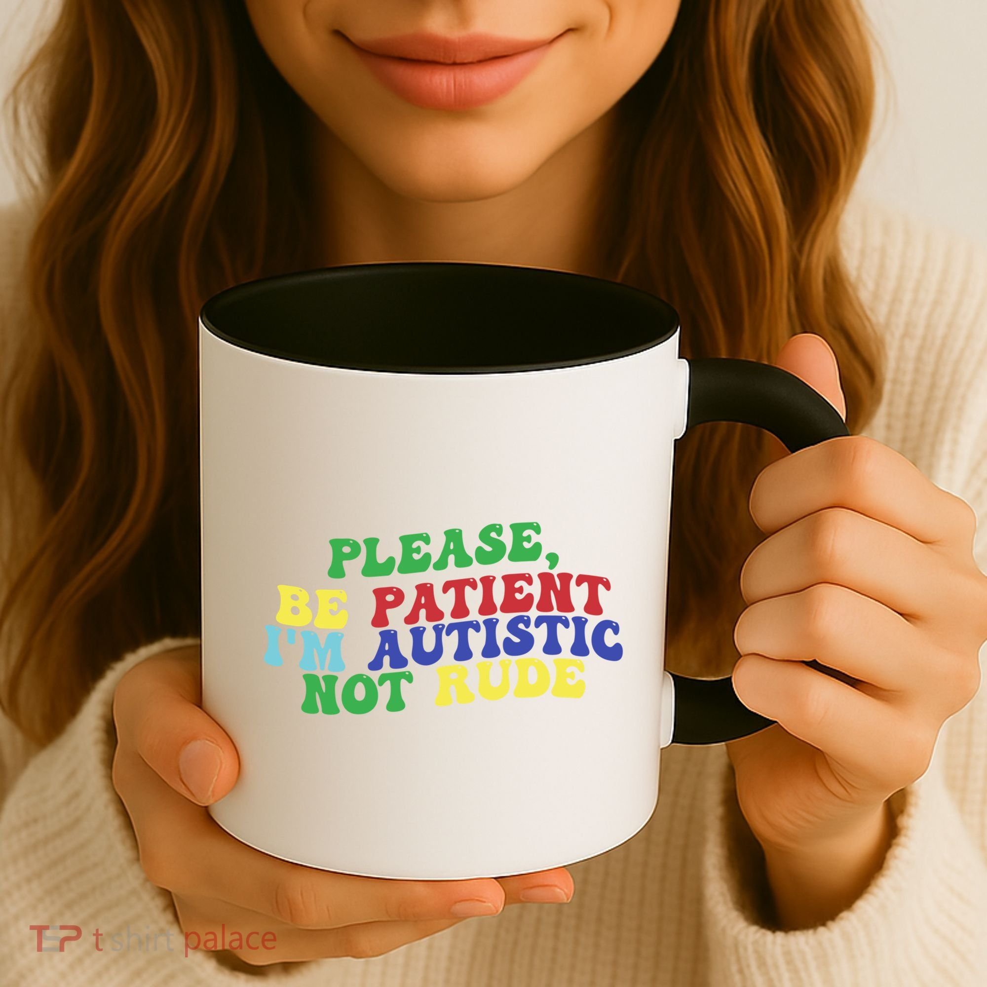 Please Be Patient IM Autistic Not Rude Great Gift Coffee Mug