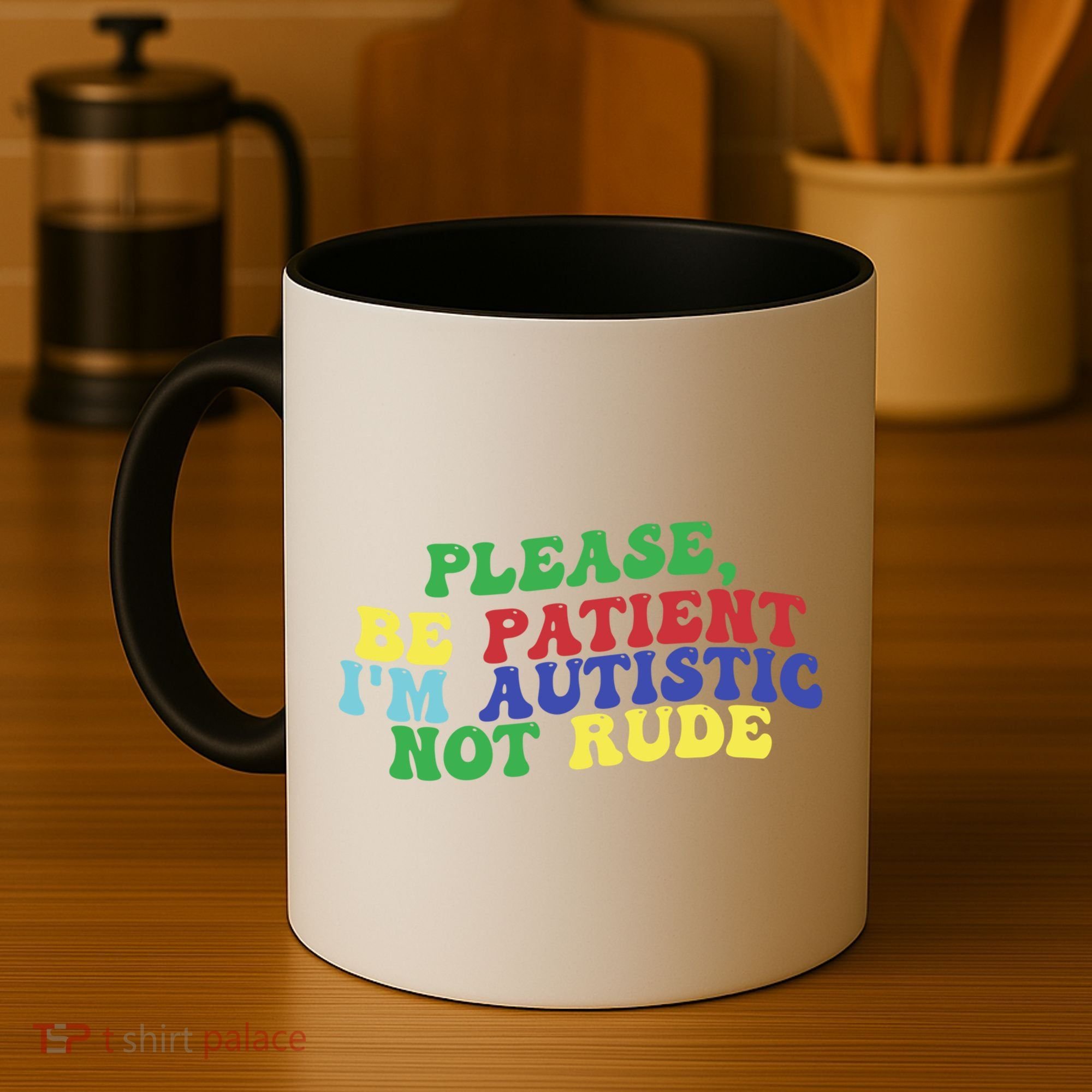 Please Be Patient IM Autistic Not Rude Great Gift Coffee Mug