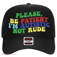Please Be Patient IM Autistic Not Rude Great Gift Hat thumb 0