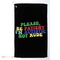 Please Be Patient IM Autistic Not Rude Great Gift Golf Towel thumb 0