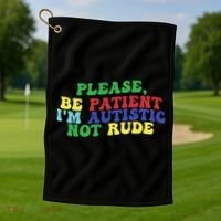 Please Be Patient IM Autistic Not Rude Great Gift Golf Towel thumb 1
