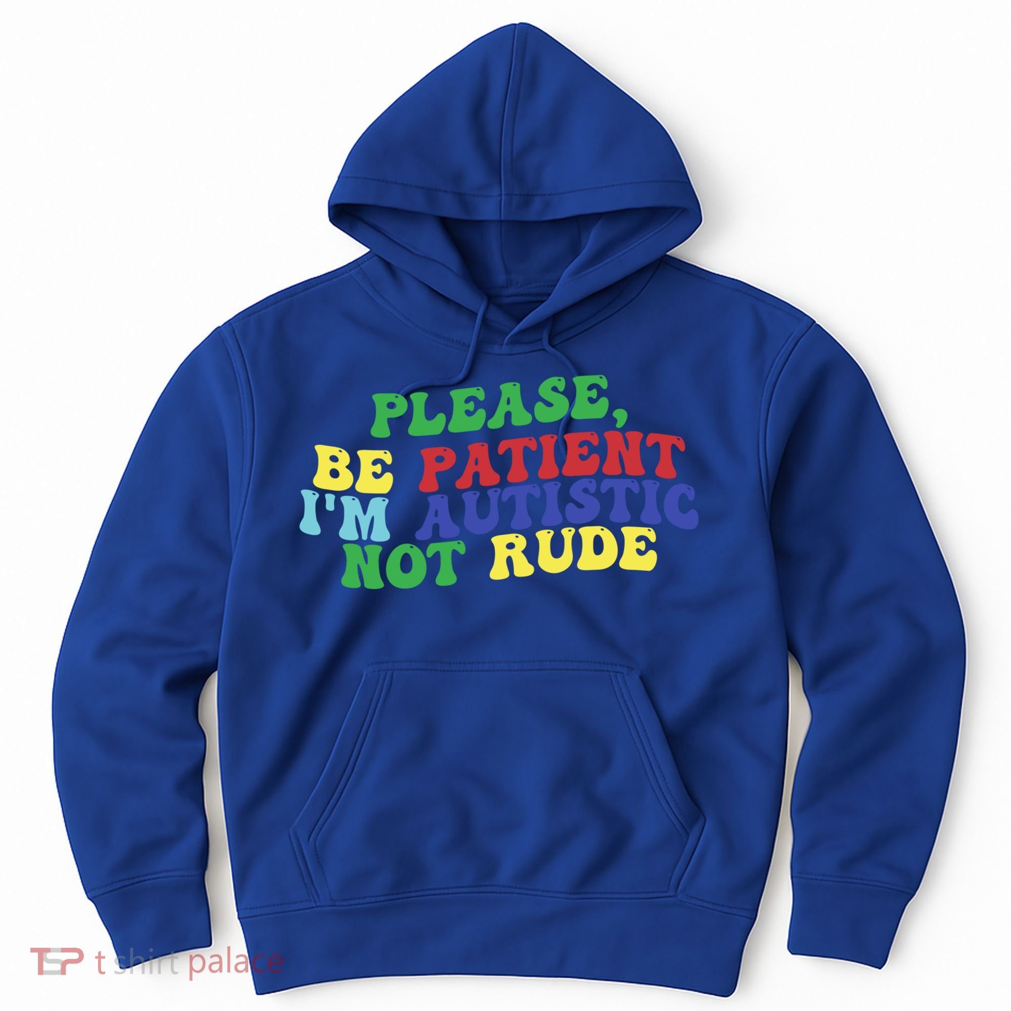 Please Be Patient IM Autistic Not Rude Great Gift Hoodie