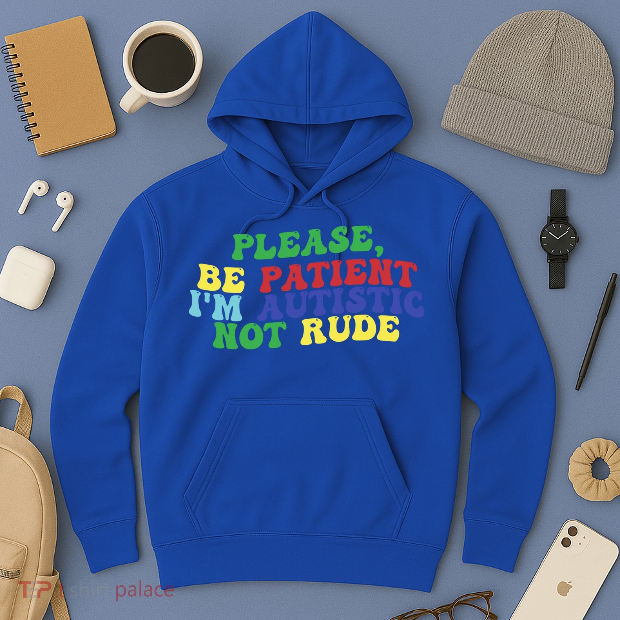 Please Be Patient IM Autistic Not Rude Great Gift Hoodie