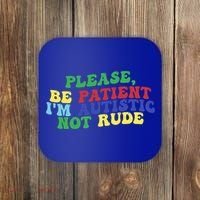 Please Be Patient IM Autistic Not Rude Great Gift Coaster thumb 0