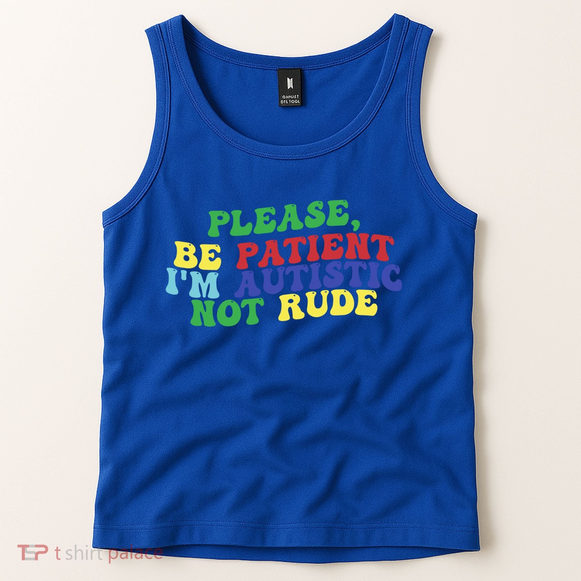 Please Be Patient IM Autistic Not Rude Great Gift Tank Top