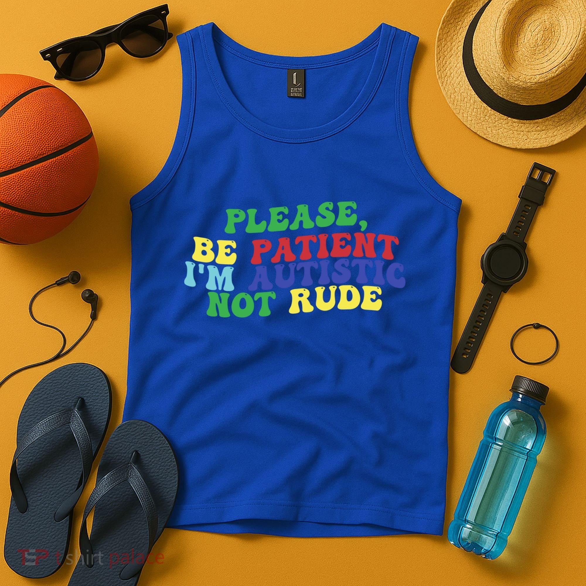 Please Be Patient IM Autistic Not Rude Great Gift Tank Top
