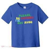Please Be Patient IM Autistic Not Rude Great Gift Toddler T-Shirt thumb 0