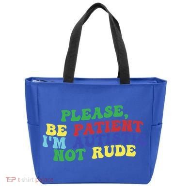 Please Be Patient IM Autistic Not Rude Great Gift Tote Bag