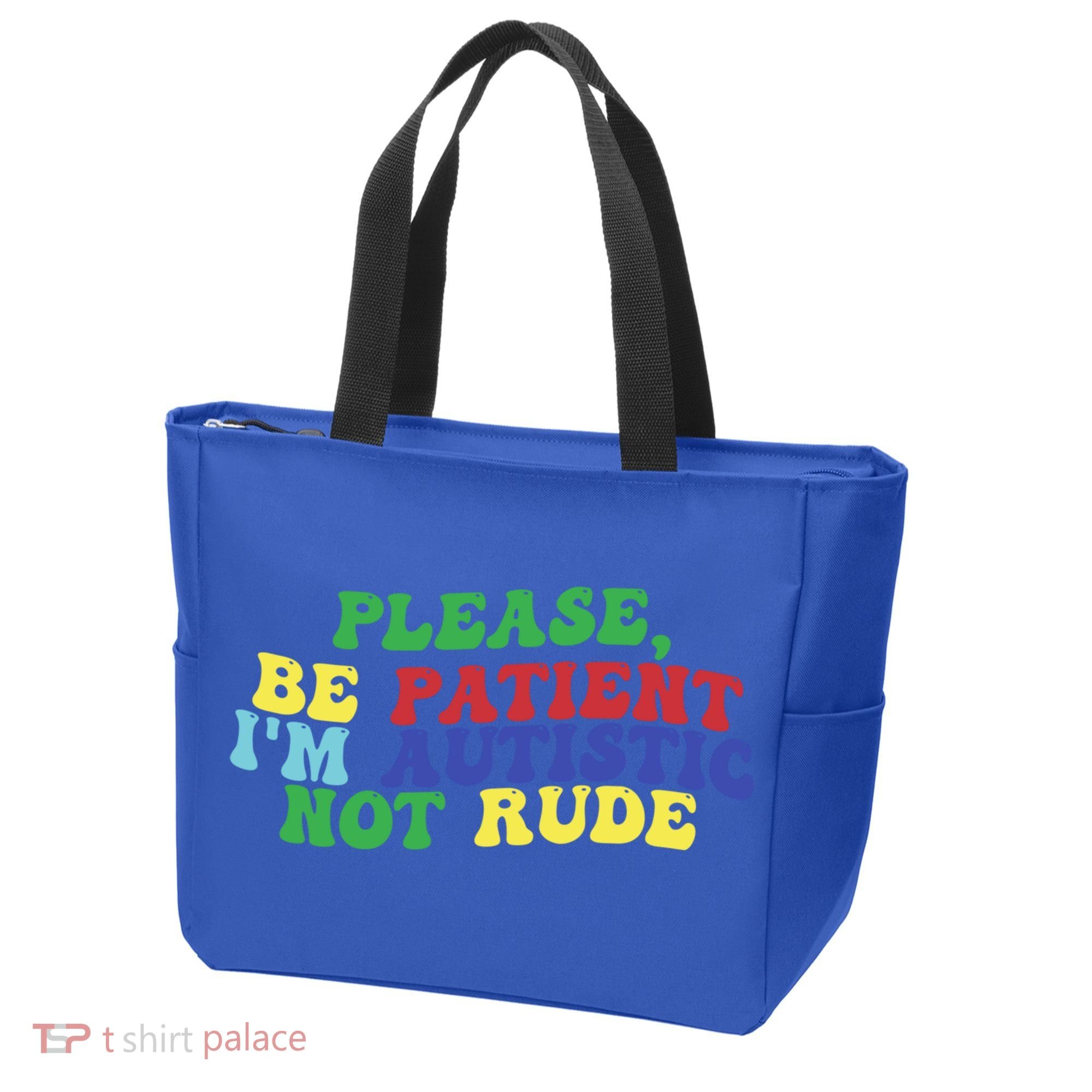 Please Be Patient IM Autistic Not Rude Great Gift Tote Bag