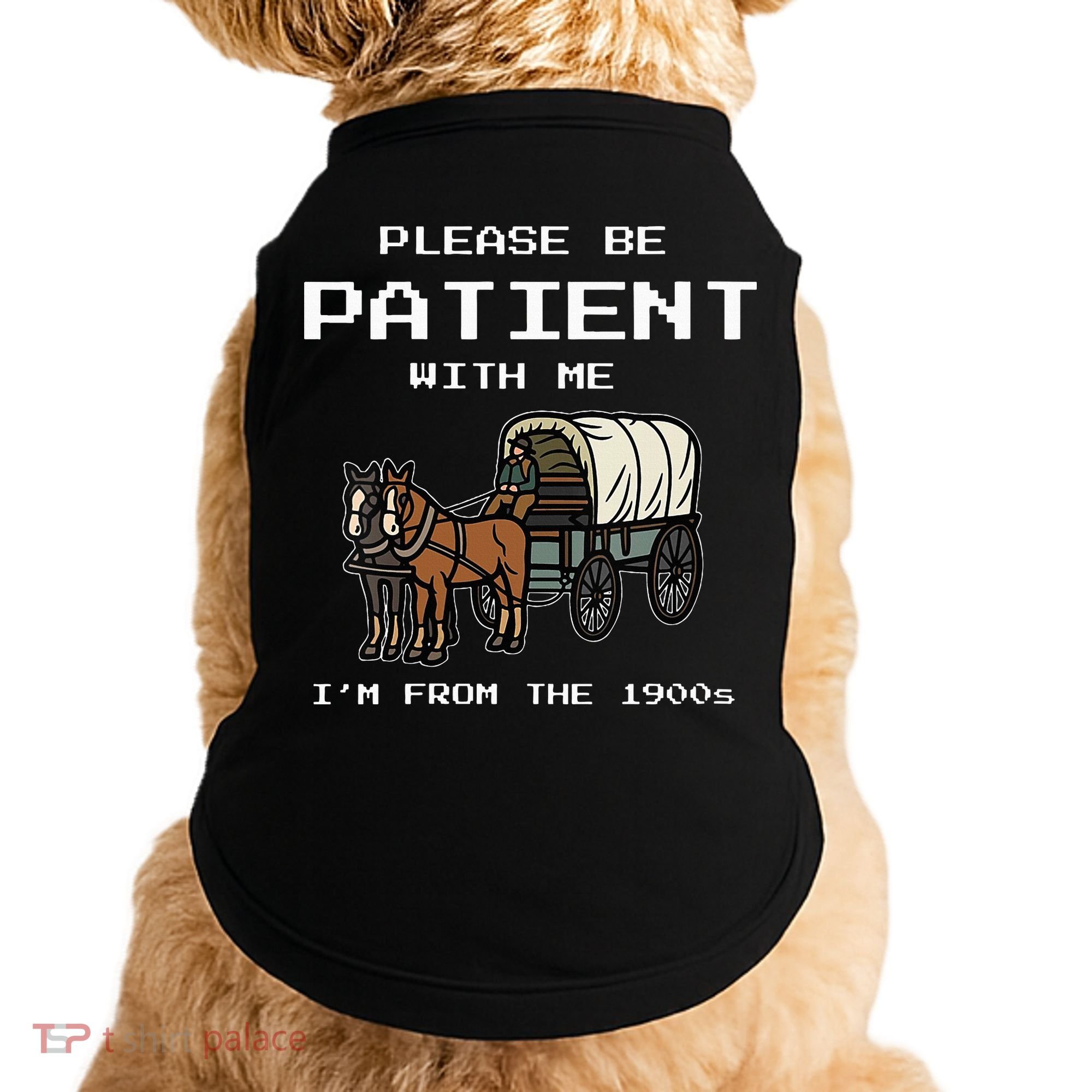 Please Be Patient With Me I'm From The 1900s Doggie Tank