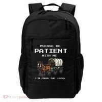 Please Be Patient With Me I'm From The 1900s Backpack thumb 0