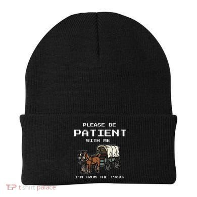 Please Be Patient With Me I'm From The 1900s Beanie
