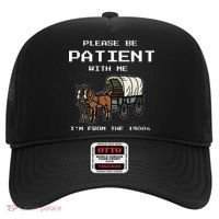 Please Be Patient With Me I'm From The 1900s Hat thumb 0