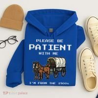 Please Be Patient With Me I'm From The 1900s Hoodie thumb 4