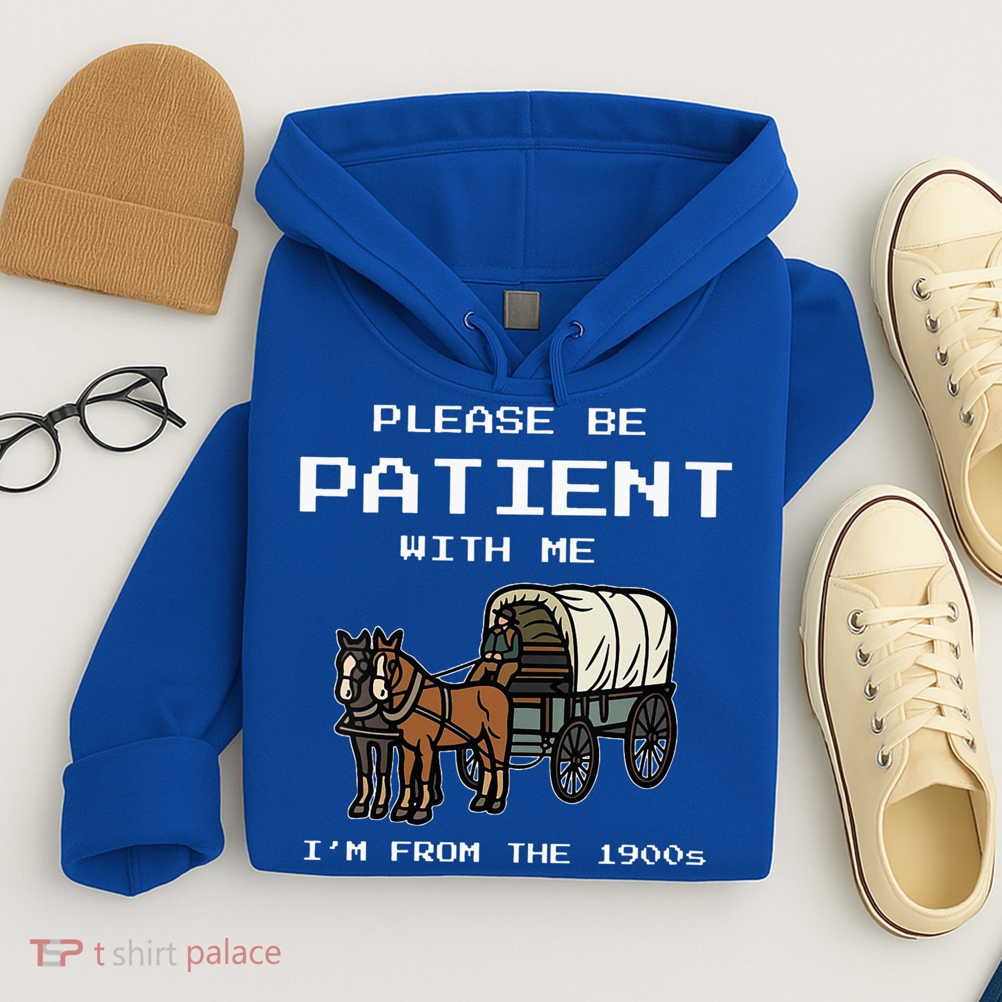 Please Be Patient With Me I'm From The 1900s Hoodie