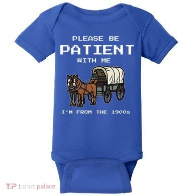 Please Be Patient With Me I'm From The 1900s Baby Bodysuit