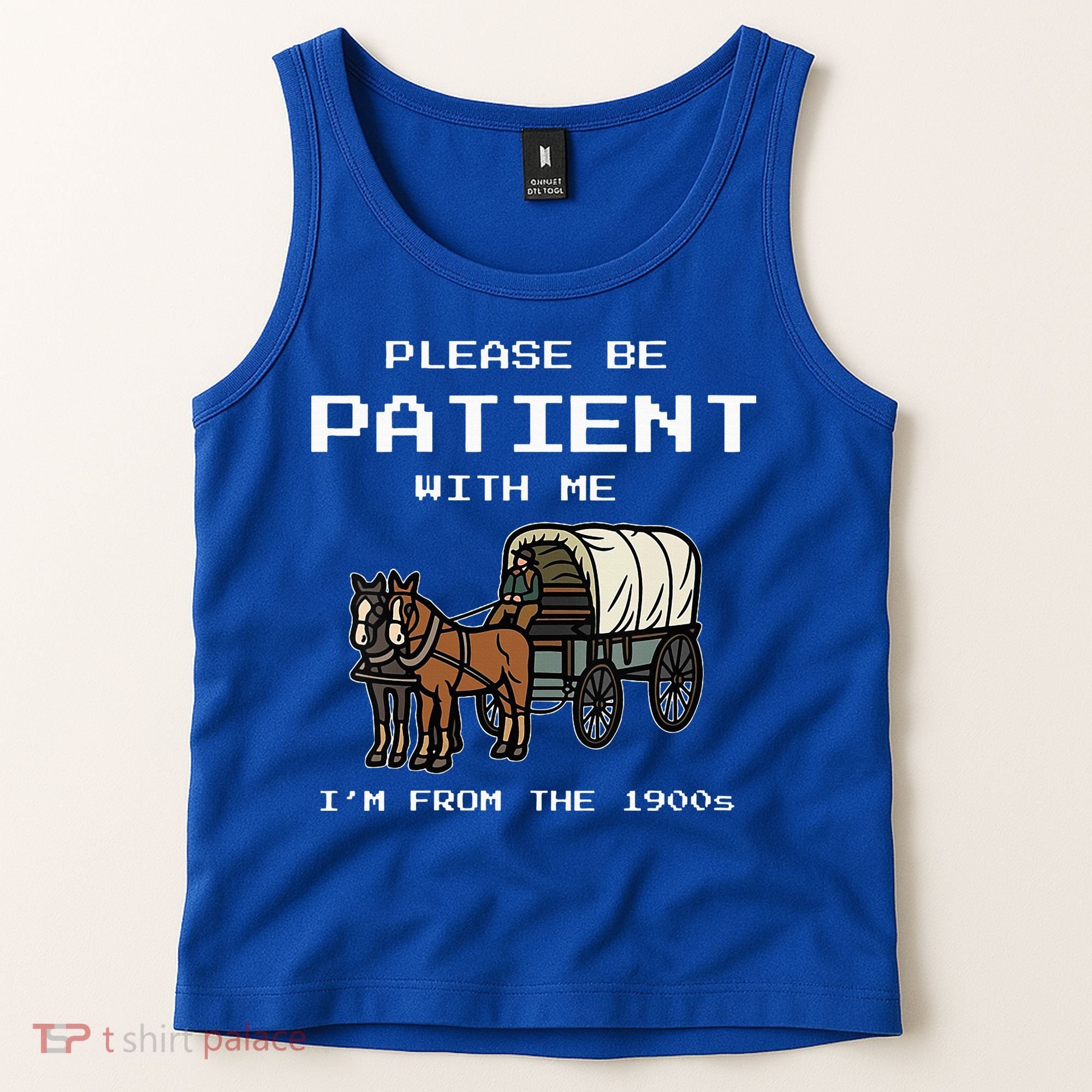 Please Be Patient With Me I'm From The 1900s Tank Top
