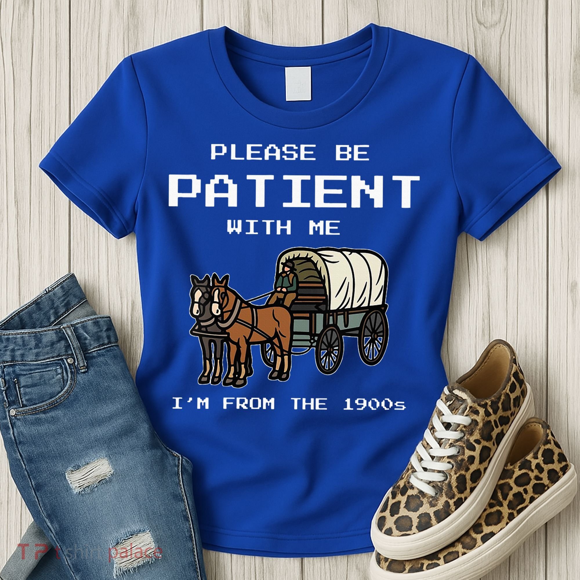 Please Be Patient With Me I'm From The 1900s Women's T-Shirt