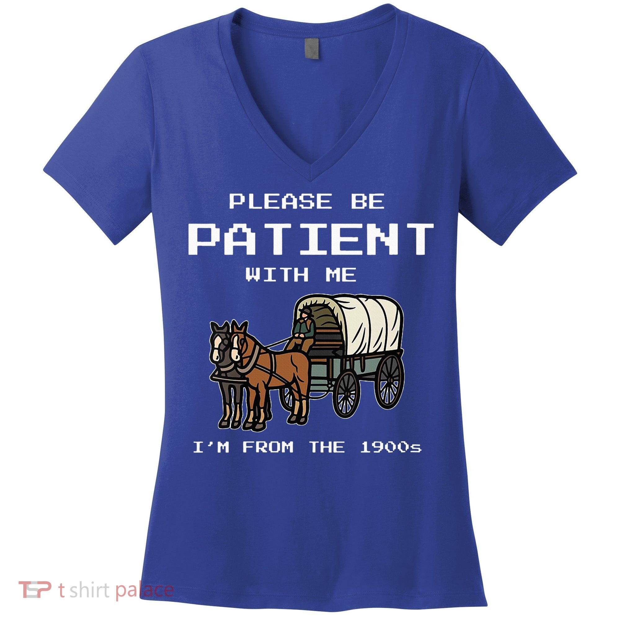Please Be Patient With Me I'm From The 1900s Women's V-Neck T-Shirt