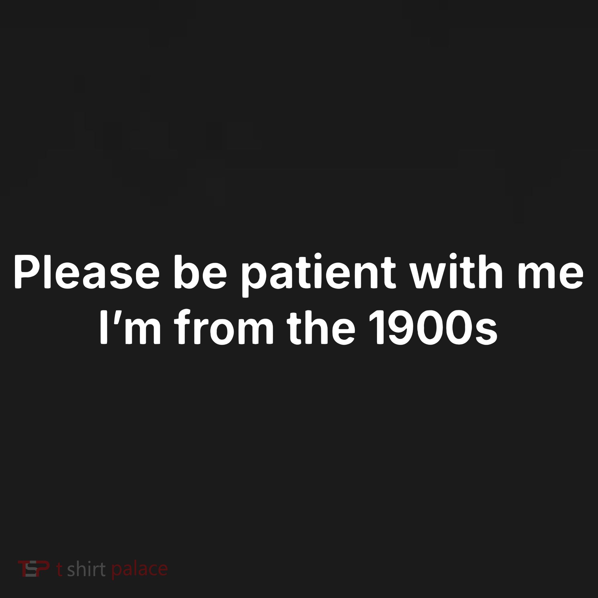 Please Be Patient With Me Im From The 1900s Funny Coaster