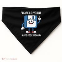 Please Be Patient Poor Memory USA-Made Doggie Bandana thumb 0
