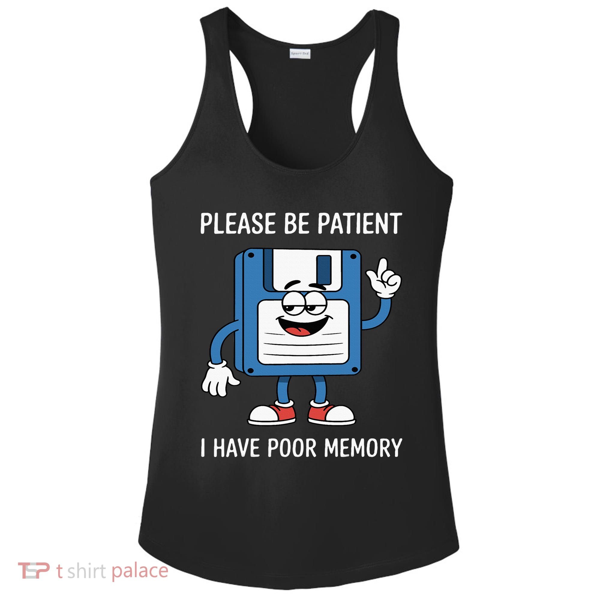 Please Be Patient Poor Memory Ladies PosiCharge Competitor Racerback Tank