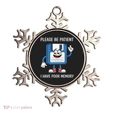 Please Be Patient Poor Memory Ornament