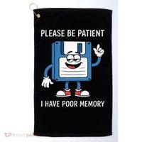 Please Be Patient Poor Memory Golf Towel thumb 0