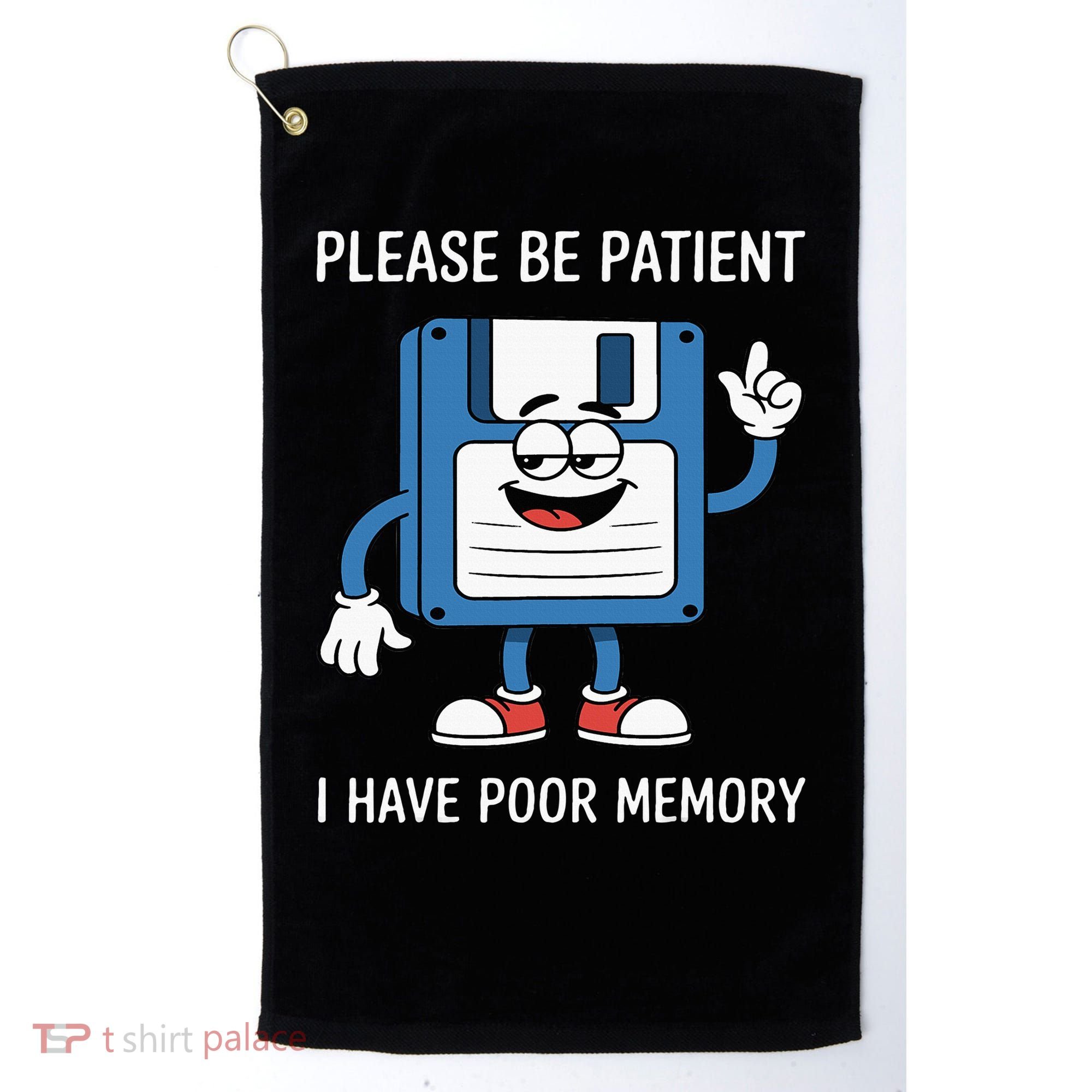 Please Be Patient Poor Memory Golf Towel