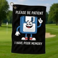 Please Be Patient Poor Memory Golf Towel thumb 1