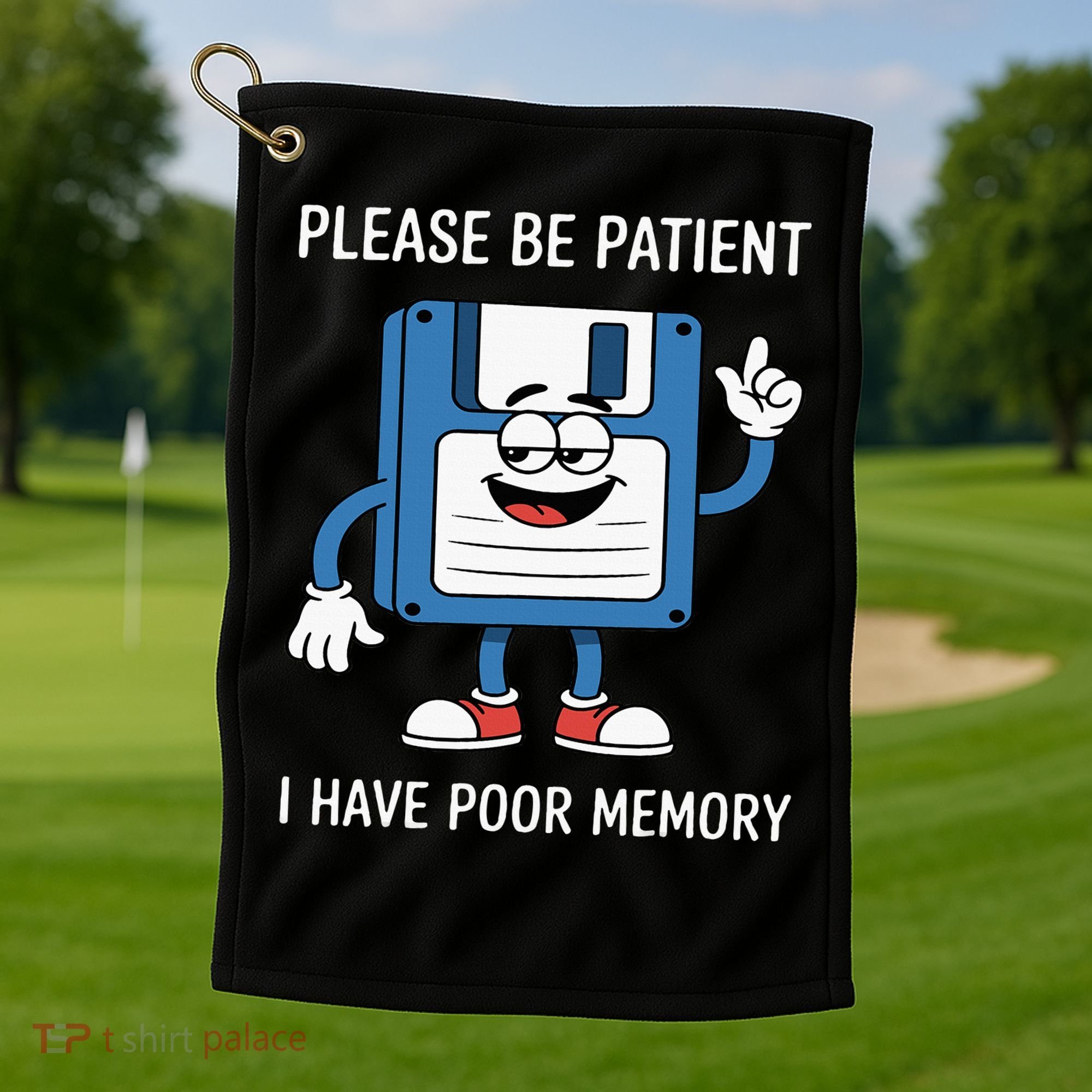 Please Be Patient Poor Memory Golf Towel