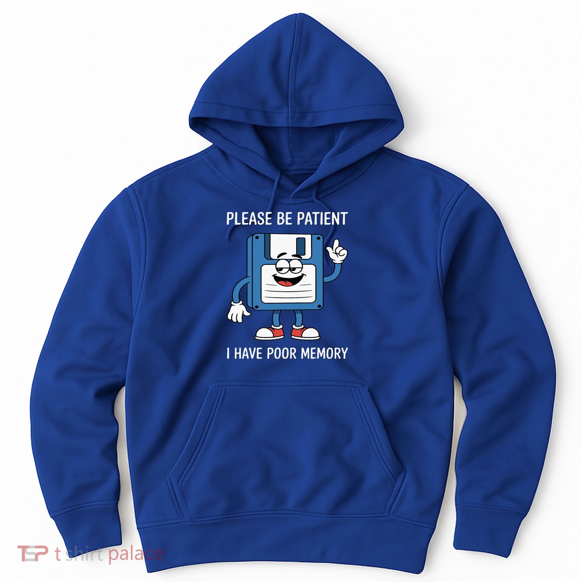 Please Be Patient Poor Memory Hoodie