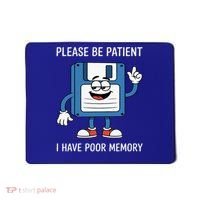 Please Be Patient Poor Memory Mousepad thumb 0