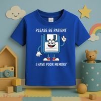 Please Be Patient Poor Memory Toddler T-Shirt thumb 3