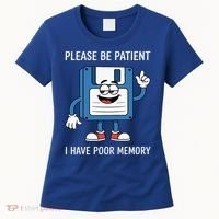 Please Be Patient Poor Memory Women's T-Shirt thumb 0