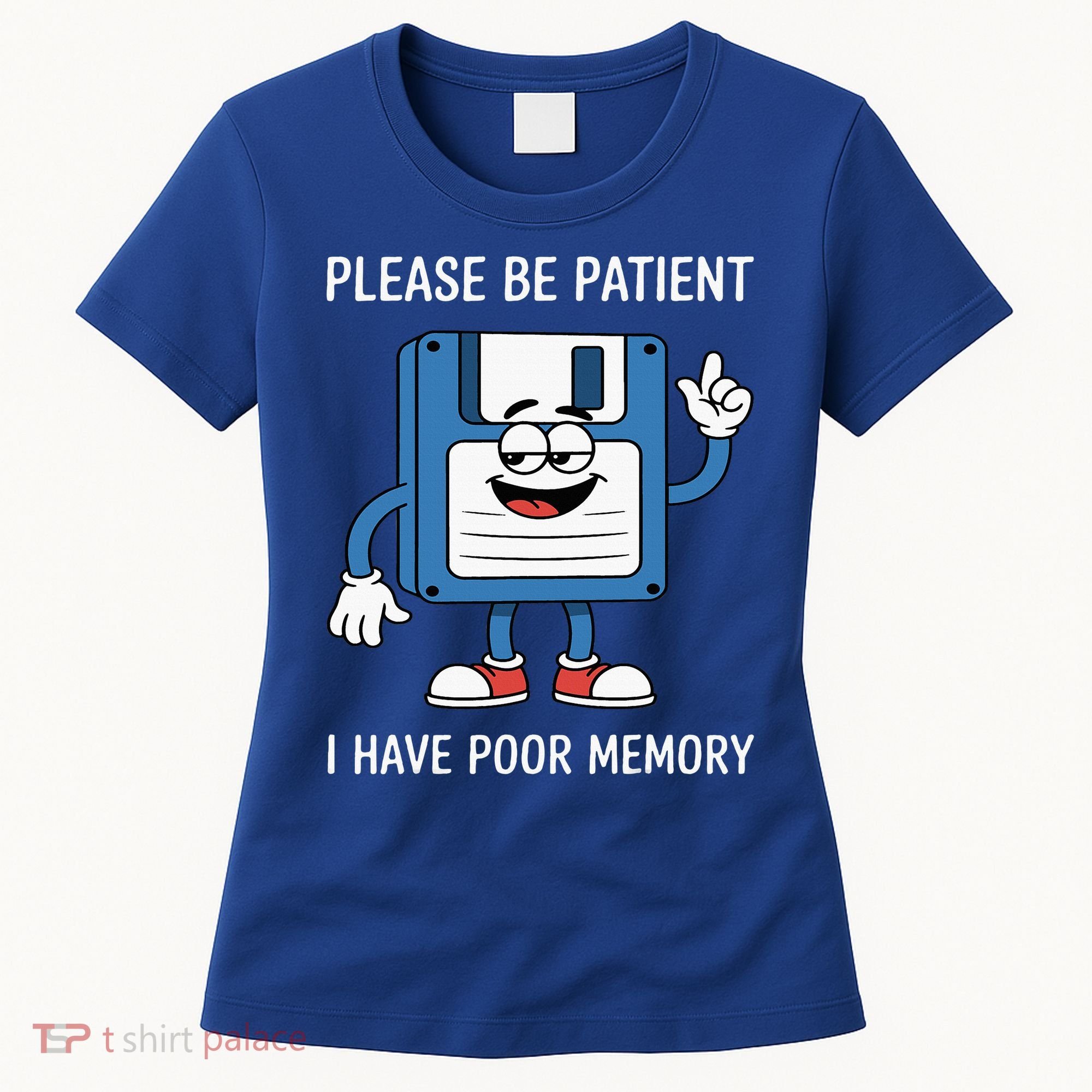 Please Be Patient Poor Memory Women's T-Shirt