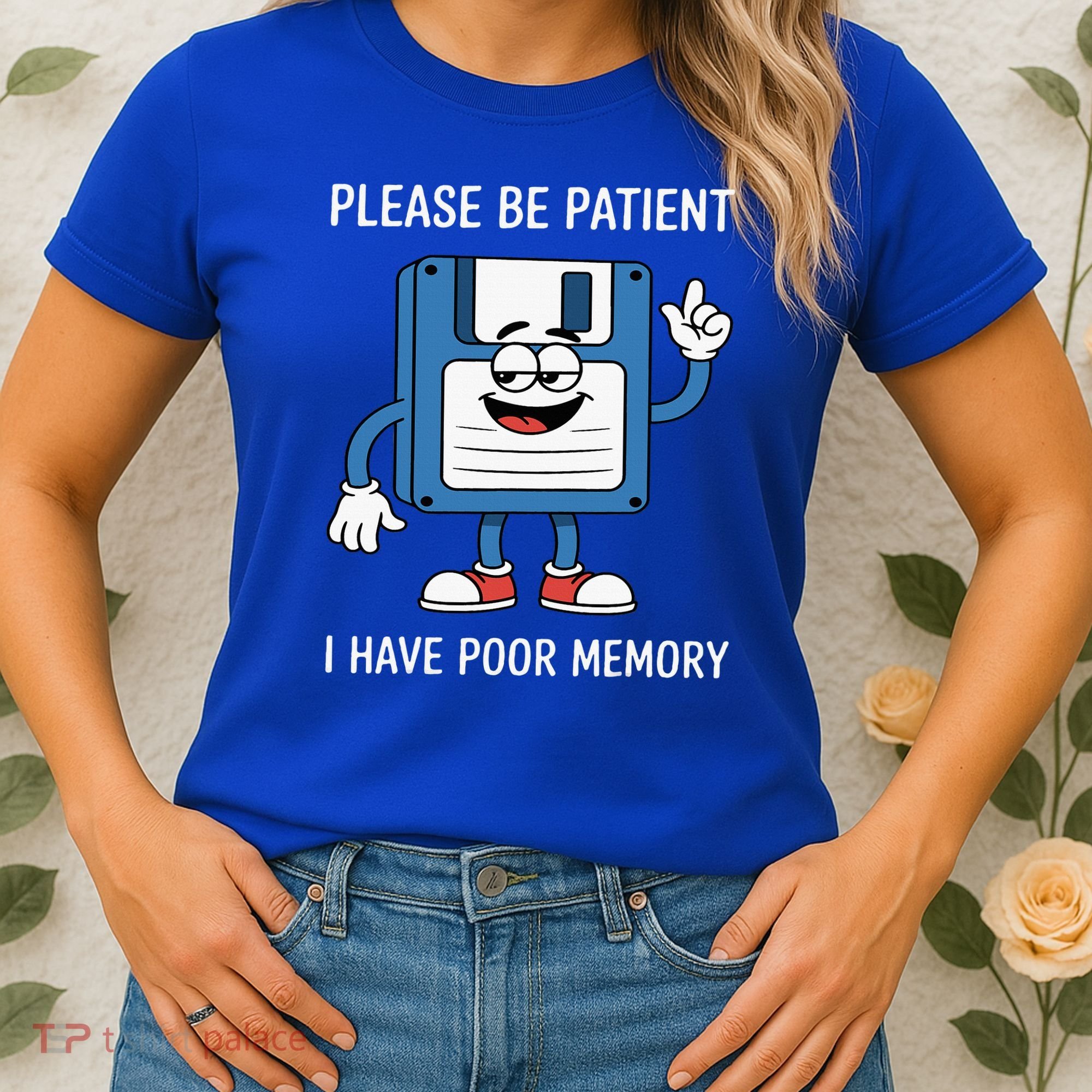 Please Be Patient Poor Memory Women's T-Shirt