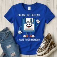 Please Be Patient Poor Memory Women's T-Shirt thumb 3