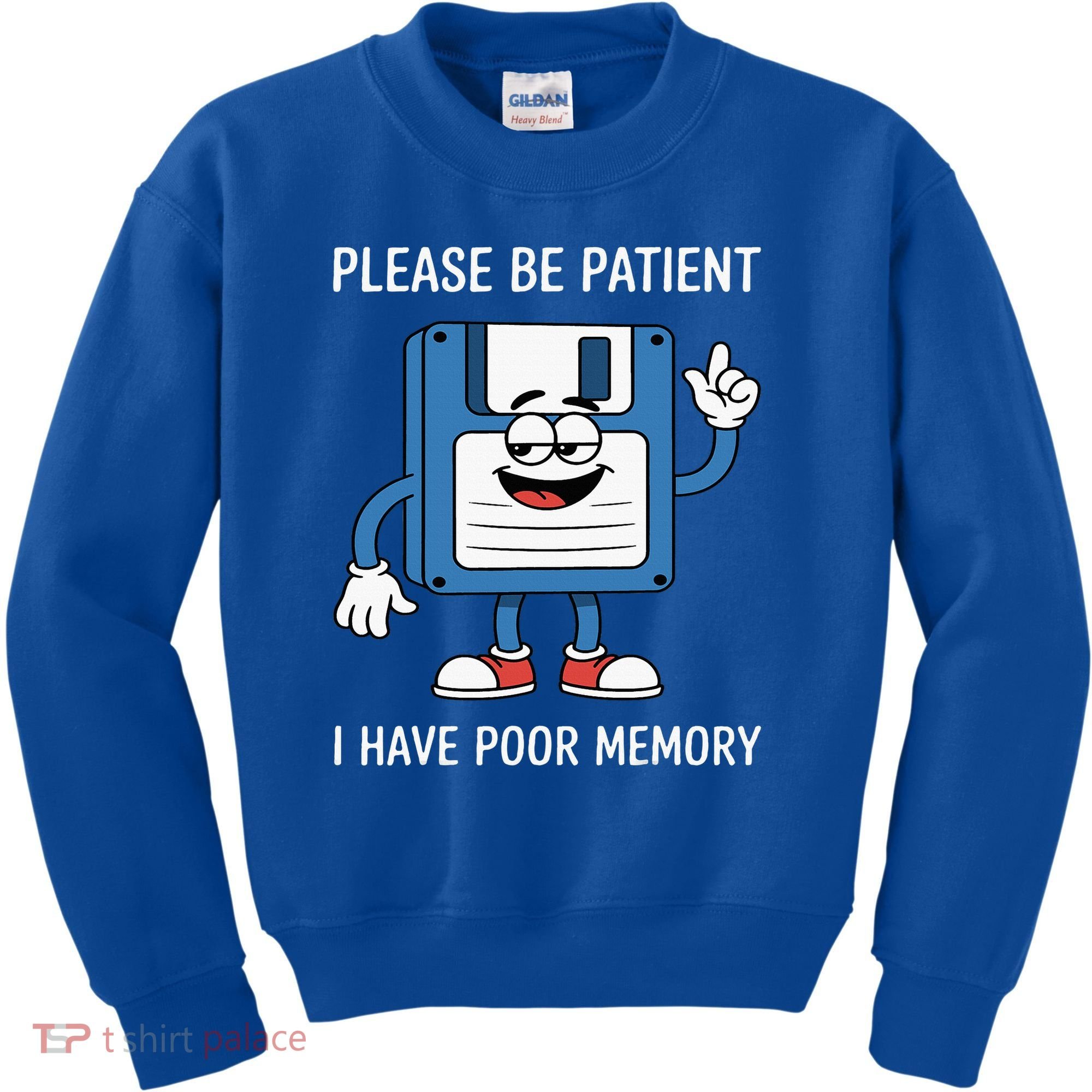 Please Be Patient Poor Memory Kids Sweatshirt