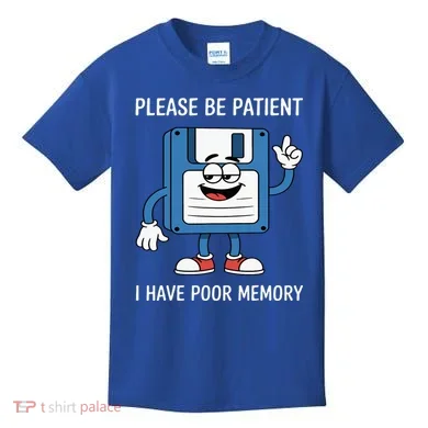 Please Be Patient Poor Memory Kids T-Shirt
