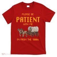 Please Be Patient With Me IM From The 1900s Vintage T-Shirt thumb 0
