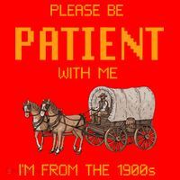 Please Be Patient With Me IM From The 1900s Vintage T-Shirt thumb 7